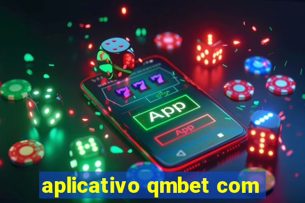 aplicativo qmbet com